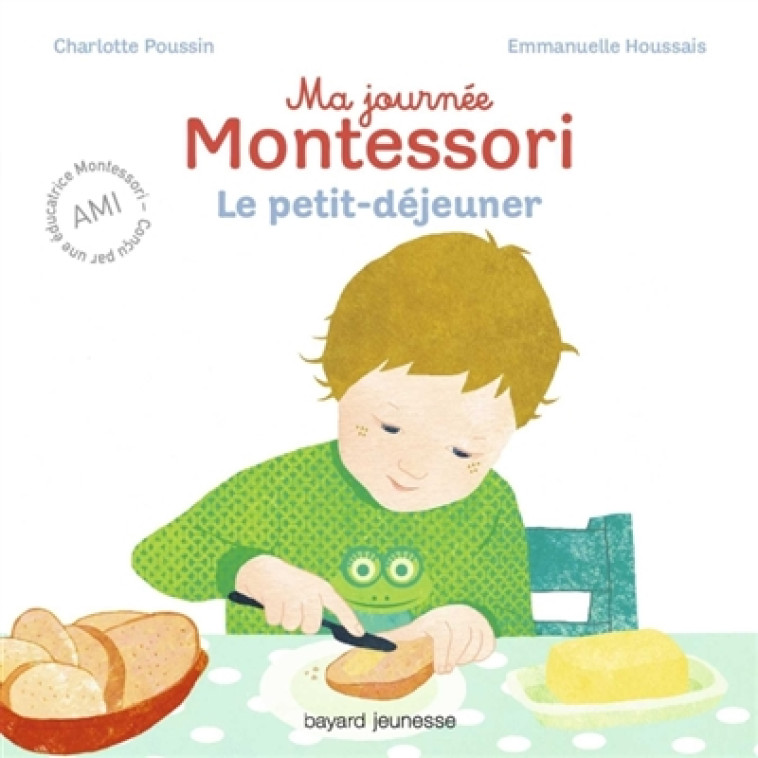 MA JOURNEE MONTESSORI T.3  -  LE PETIT-DEJEUNER - POUSSIN CHARLOTTE - BAYARD JEUNESSE