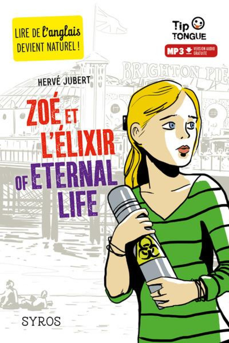 ZOE ET L'ELIXIR OF ETERNAL LIFE - JUBERT/RIZZO - Syros