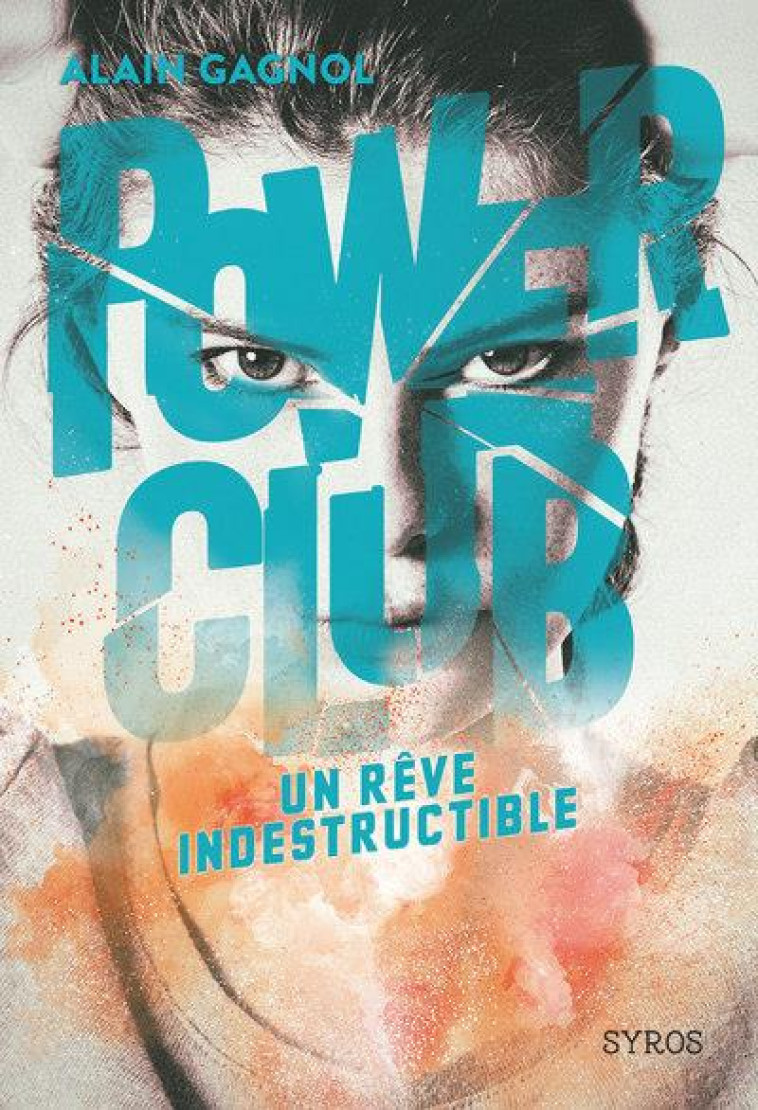 POWER CLUB T.3  -  UN REVE INDESTRUCTIBLE - GAGNOL ALAIN - SYROS