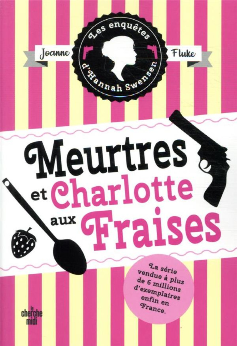 LES ENQUETES D'HANNAH SWENSEN T.2  -  MEURTRES ET CHARLOTTE AUX FRAISES - FLUKE JOANNE - LE CHERCHE MIDI