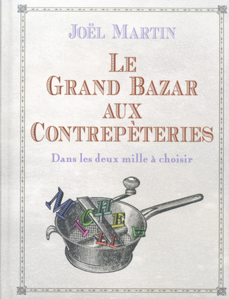 LE GRAND BAZAR AUX CONTREPETERIES - DANS LE S DEUX  MILLE A CHOISIR [SOLDE] - Joël Martin - FIRST