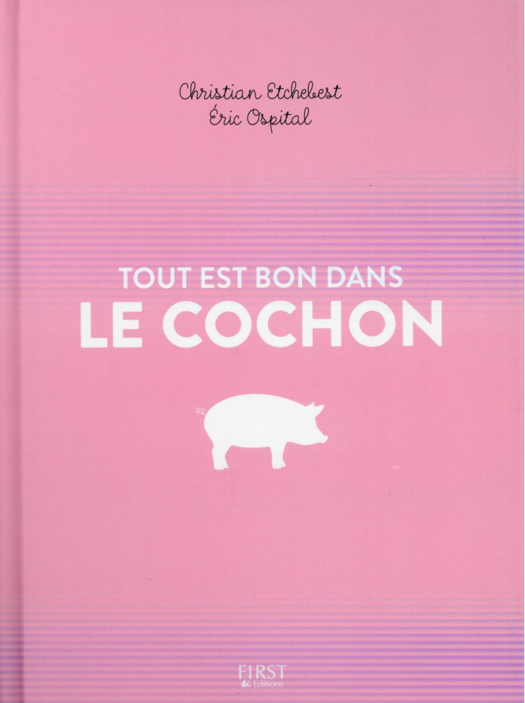 TOUT EST BON DANS LE COCHON - ETCHEBEST CHRISTIAN - First Editions