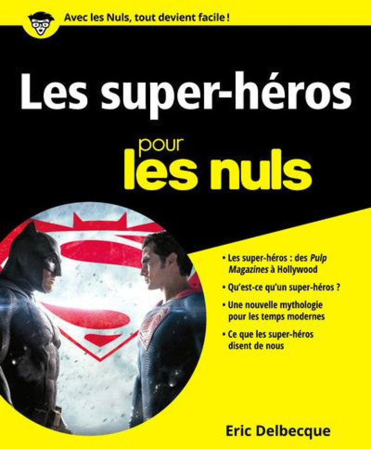 LES SUPER-HEROS POUR LES NULS - DELBECQUE/CHALVIN - First Editions