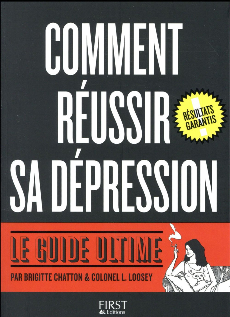 COMMENT REUSSIR SA DEPRESSION  -  LE GUIDE ULTIME - CHATTON/LOOSEY - First Editions