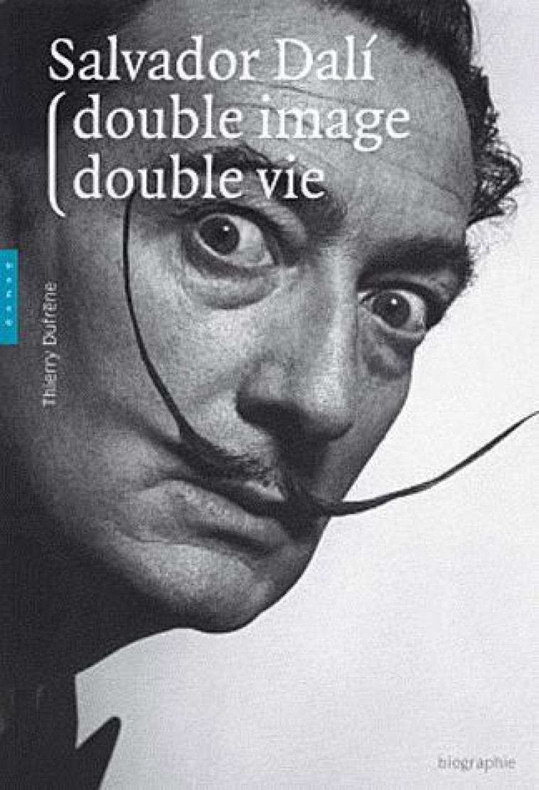 SALVADOR DALI  -  DOUBLE IMAGE, DOUBLE VIE - THIERRY DUFRENE - HAZAN