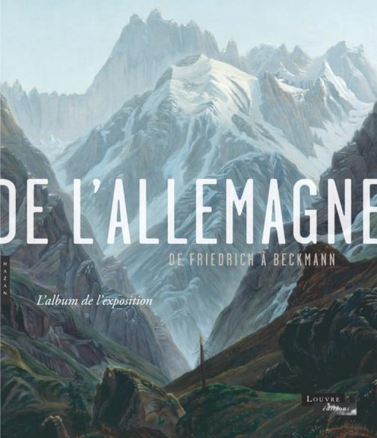 DE L'ALLEMAGNE  -  DE FRIEDRICH A BECKMANN (1800-1939) - COLLECTIF - Hazan