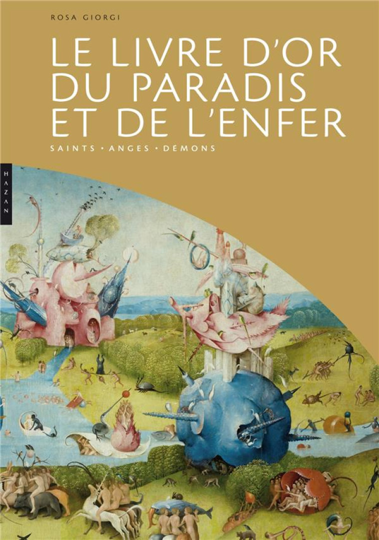 LE LIVRE D'OR DU PARADIS ET DE L'ENFER  -  SAINTS, ANGES, DEMONS - ROSA GIORGI - Hazan