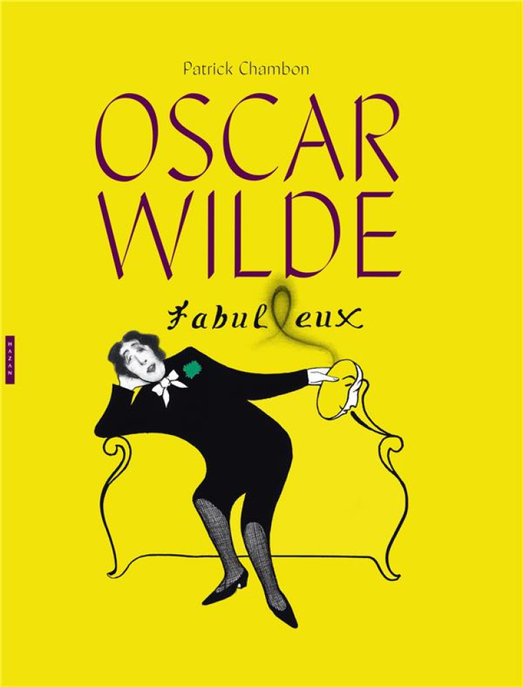 OSCAR WILDE FABUL(L)EUX - CHAMBON/AQUIEN - Hazan