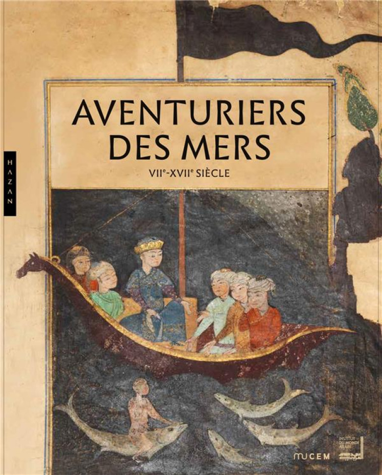 AVENTURIERS DES MERS  -  VIIE-XVIIE SIECLE - XXX - Hazan