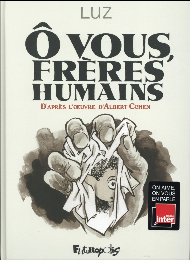 O VOUS, FRERES HUMAINS - COHEN/LUZ - Futuropolis