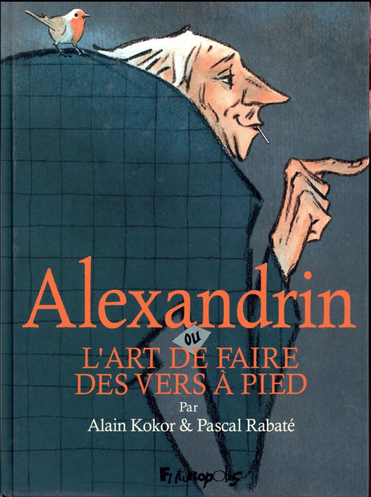 ALEXANDRIN OU L'ART DE FAIRE DES VERS A PIED - KOKOR/RABATE - Futuropolis