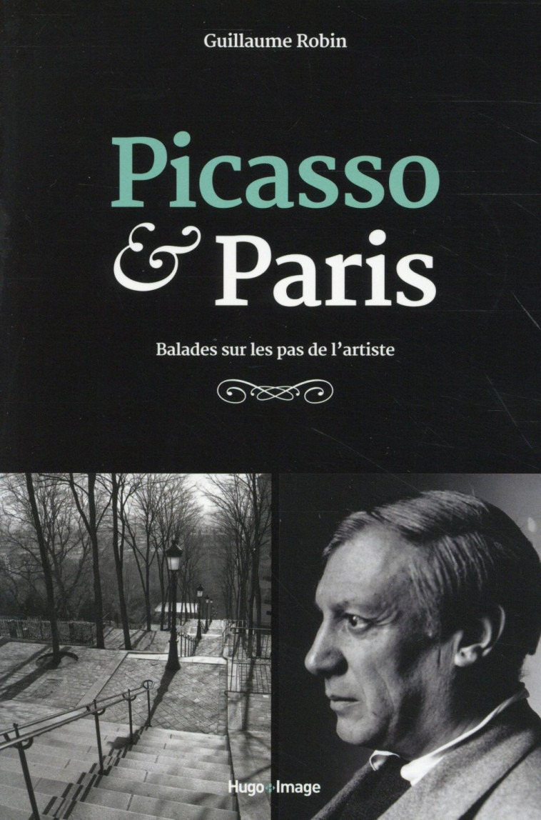 PICASSO et PARIS - ROBIN GUILLAUME - Hugo Image