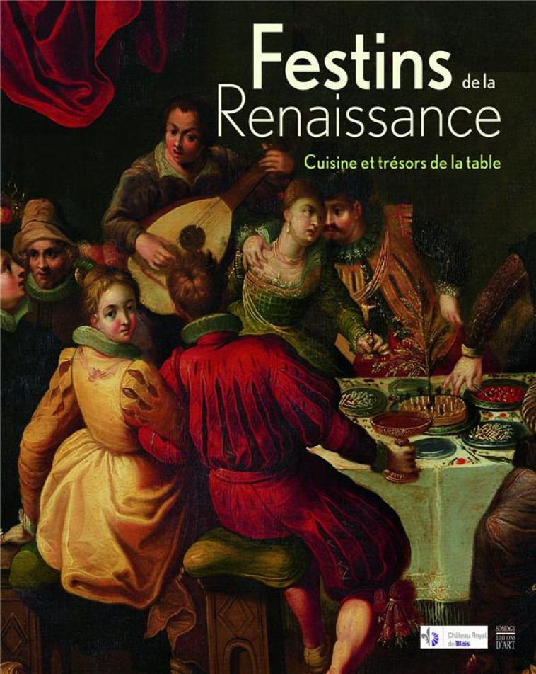 FESTINS DE LA RENAISSANCE - COLLECTIF - SOMOGY EDITIONS