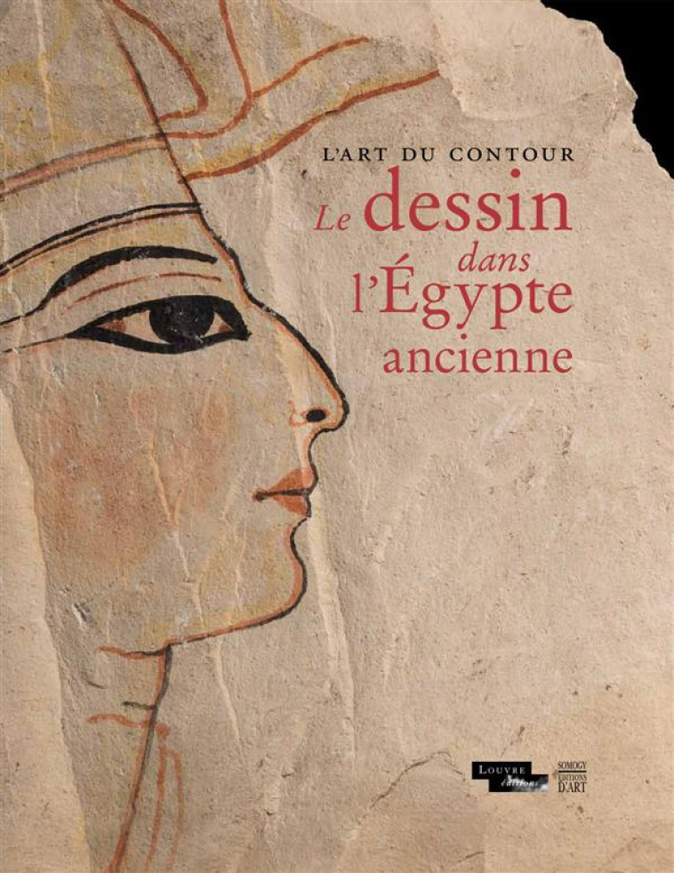 L'ART DU CONTOUR  -  LE DESSIN DANS L'EGYPTE ANCIENNE - GUILLEMETTE ANDREU-L - Somogy