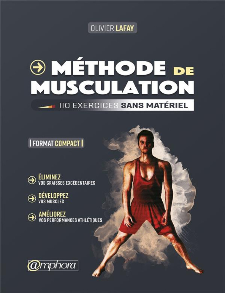 METHODE DE MUSCULATION  -  100 EXERCICES SANS MATERIEL - LAFAY OLIVIER - AMPHORA