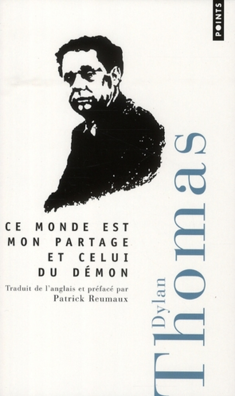 CE MONDE EST MON PARTAGE ET CELUI DU... - THOMAS DYLAN - POINTS