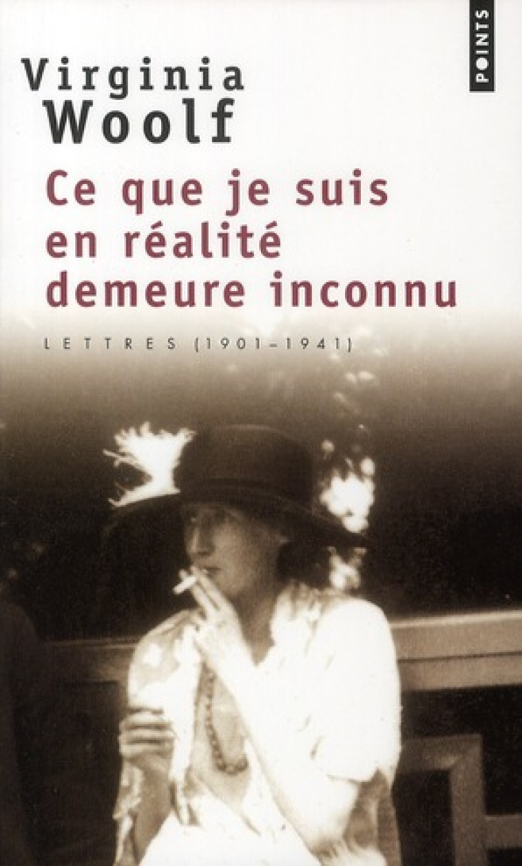 CE QUE JE SUIS EN REALITE DEMEURE INCONNU - WOOLF VIRGINIA - POINTS