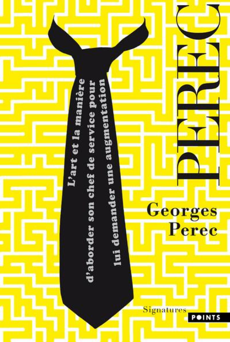 L'ART ET LA MANIERE D'ABORDER SON CHEF DE SERVICE POUR LUI DEMANDER UNE AUGMENTATION - PEREC GEORGES - POINTS