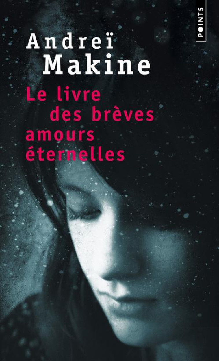 LE LIVRE DES BREVES AMOURS ETERNELLES - MAKINE ANDREI - POINTS