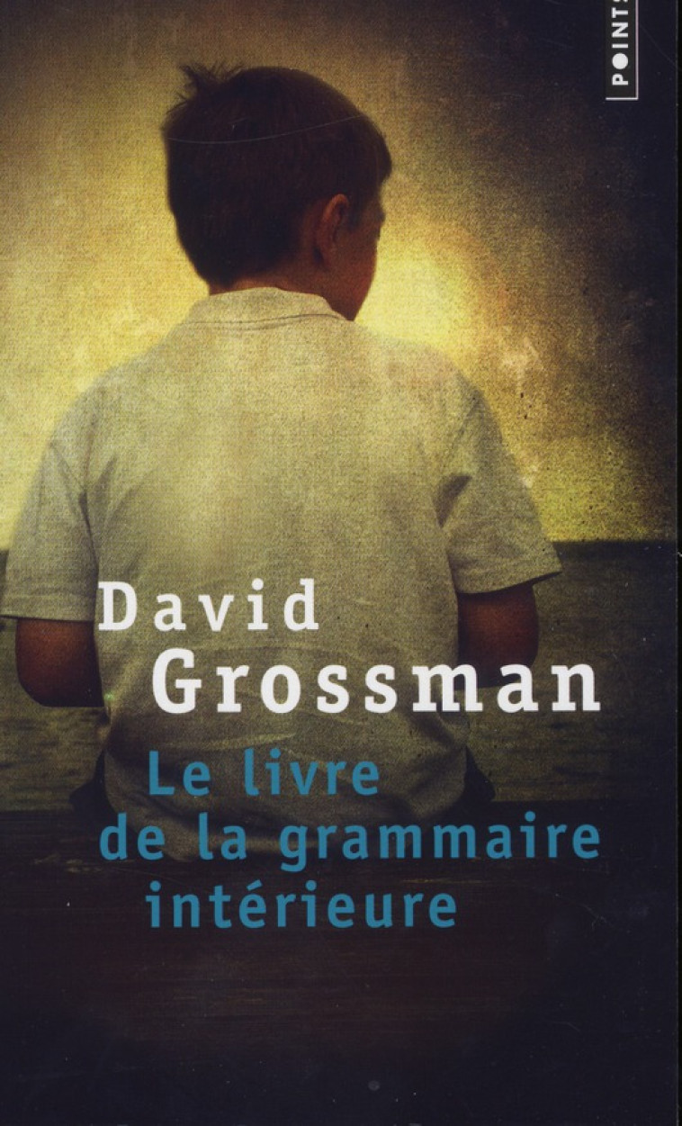 LE LIVRE DE LA GRAMMAIRE INTERIEURE - GROSSMAN DAVID - POINTS