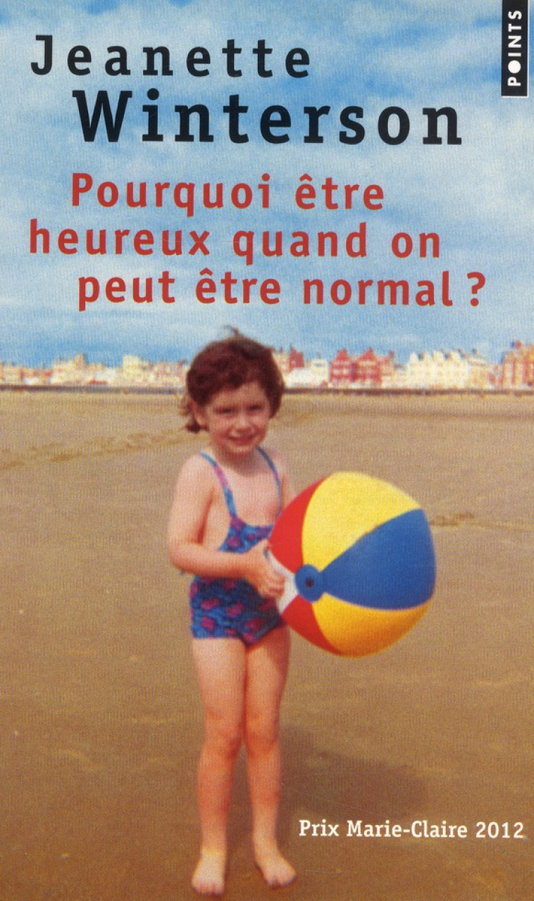 POURQUOI ETRE HEUREUX QUAND ON PEUT ETRE NORMAL ? - WINTERSON JEANETTE - Points