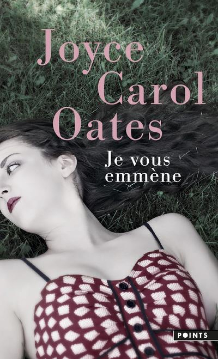 JE VOUS EMMENE - OATES JOYCE CAROL - POINTS