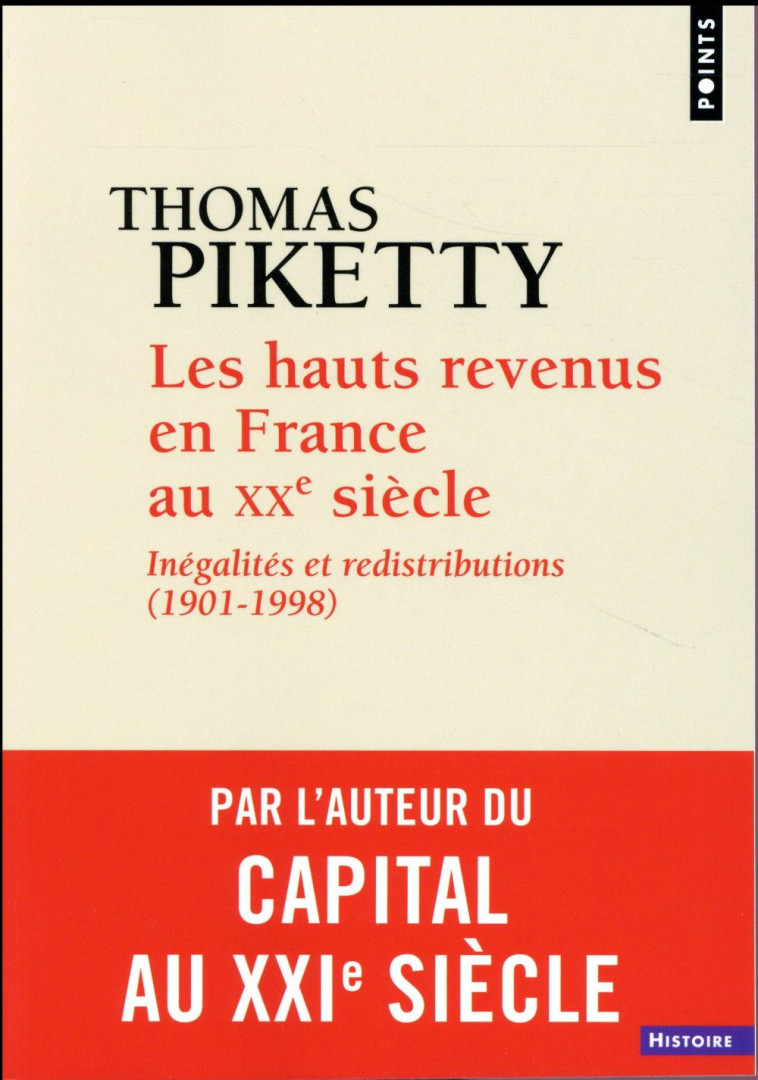 LES HAUTS REVENUS EN FRANCE AU XXE SIECLE  -  INEGALITES ET REDISTRIBUTIONS (1901-1998) - PIKETTY THOMAS - Points