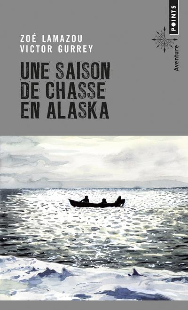 UNE SAISON DE CHASSE EN ALASKA - GURREY/LAMAZOU - Points