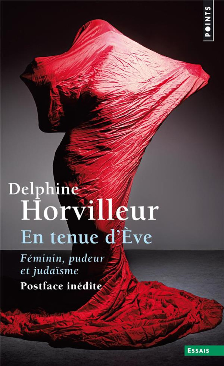 EN TENUE D'EVE  -  FEMININ, PUDEUR ET JUDAISME - HORVILLEUR DELPHINE - POINTS