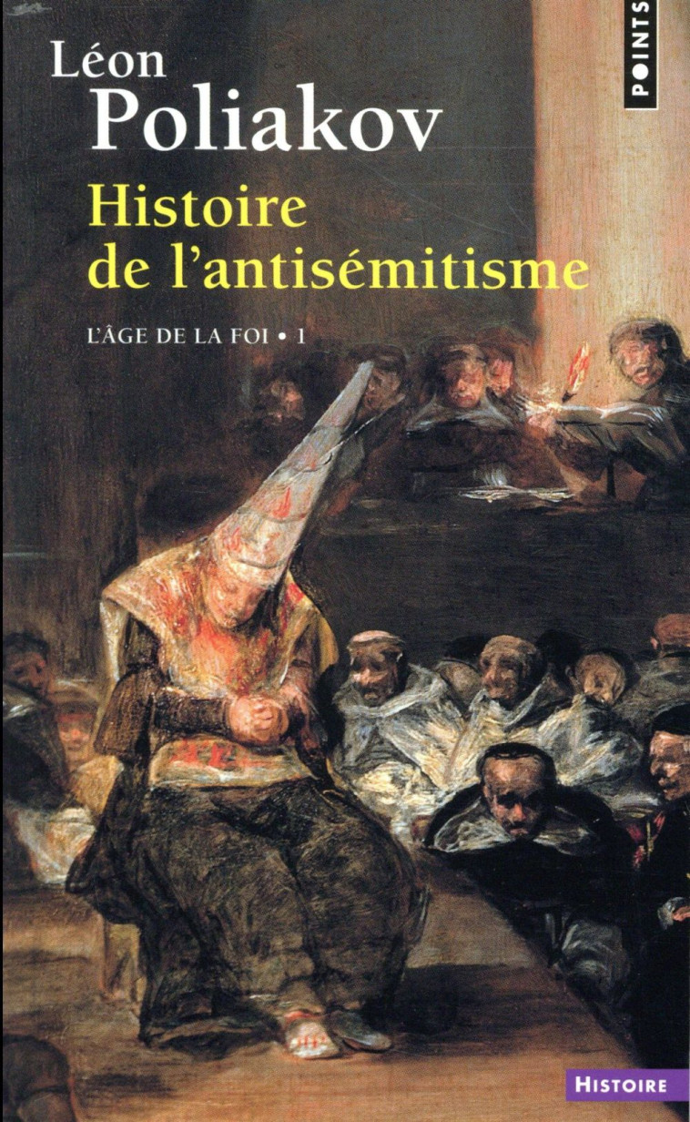 HISTOIRE DE L'ANTISEMITISME T.1  -  L'AGE DE LA FOI - POLIAKOV LEON - POINTS