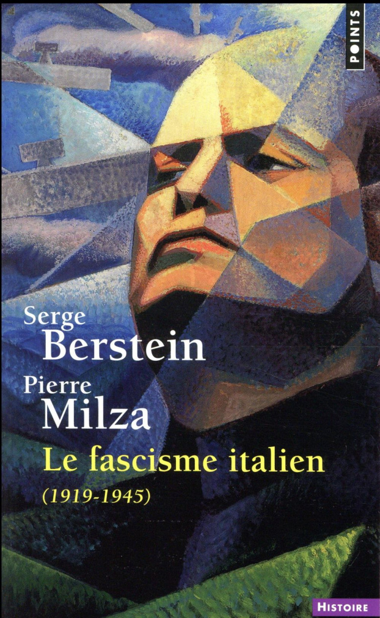 LE FASCISME ITALIEN  -  1919-1945 - BERSTEIN/MILZA - POINTS