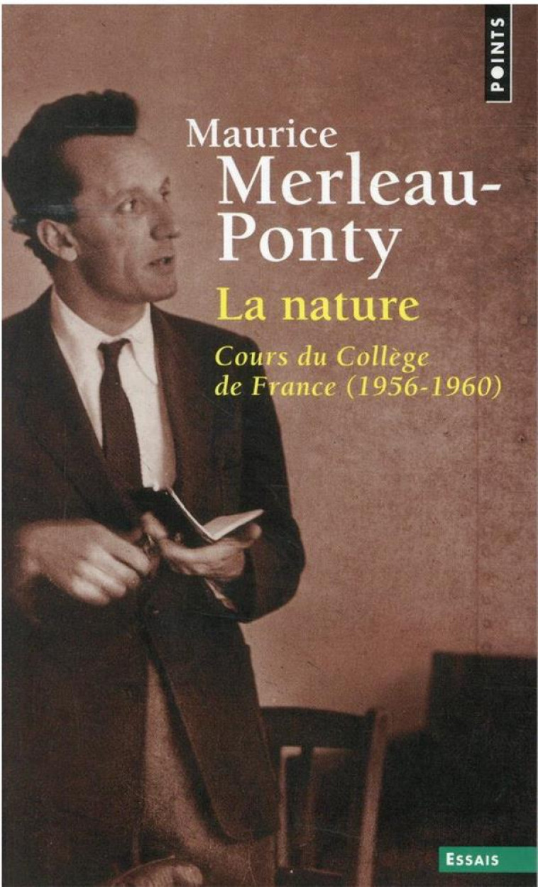 LA NATURE : COURS DU COLLEGE DE FRANCE (1956-1960) - MERLEAU-PONTY M. - POINTS