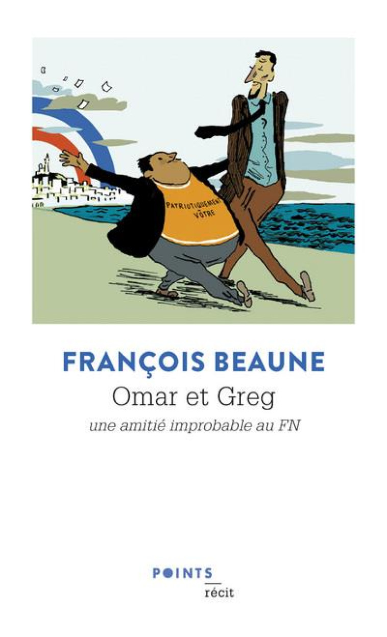 OMAR ET GREG  -  UNE AMITIE IMPROBABLE AU FN - BEAUNE FRANCOIS - POINTS