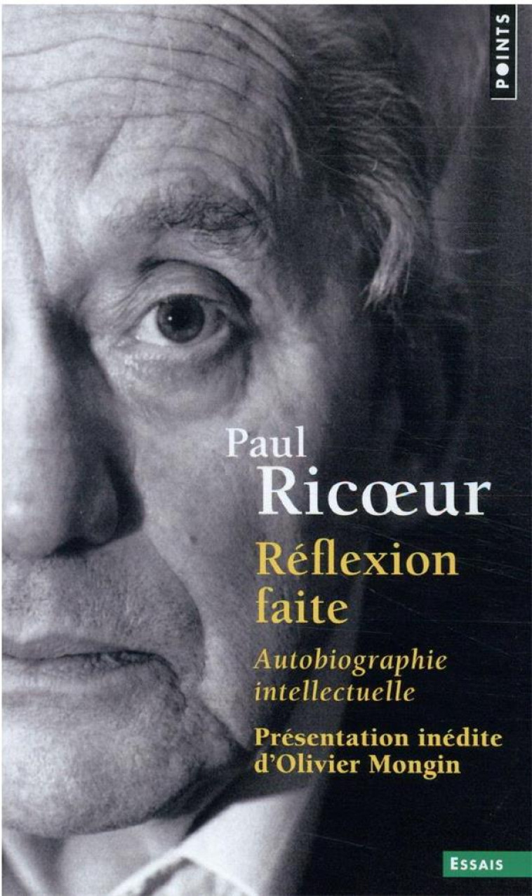 REFLEXION FAITE : AUTOBIOGRAPHIE INTELLECTUELLE - RICOEUR PAUL - POINTS