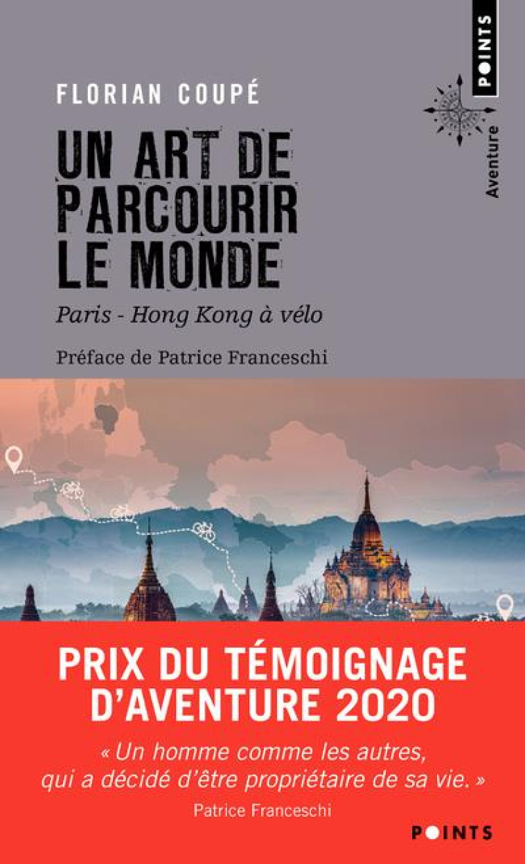 UN ART DE PARCOURIR LE MONDE : PARIS HONG KONG A VELO, 11 155 KM, 371 JOURS, 23 PAYS - COUPE FLORIAN - POINTS