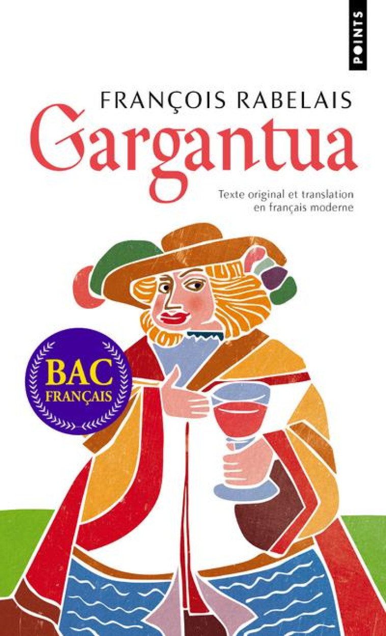 GARGANTUA : TEXTE ORIGINAL ET TRANSLATION EN FRANCAIS MODERNE - RABELAIS FRANCOIS - POINTS