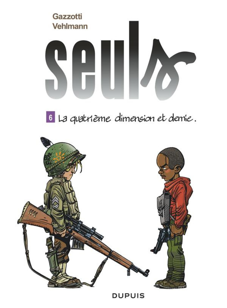 SEULS T.6  -  LA QUATRIEME DIMENSION ET DEMIE - VEHLMANN FABIEN - DUPUIS