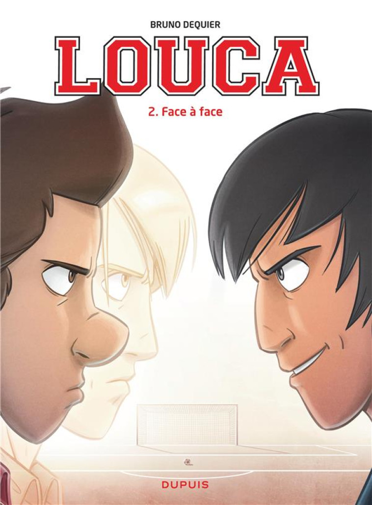 LOUCA T.2  -  FACE A FACE - DEQUIER BRUNO - Dupuis