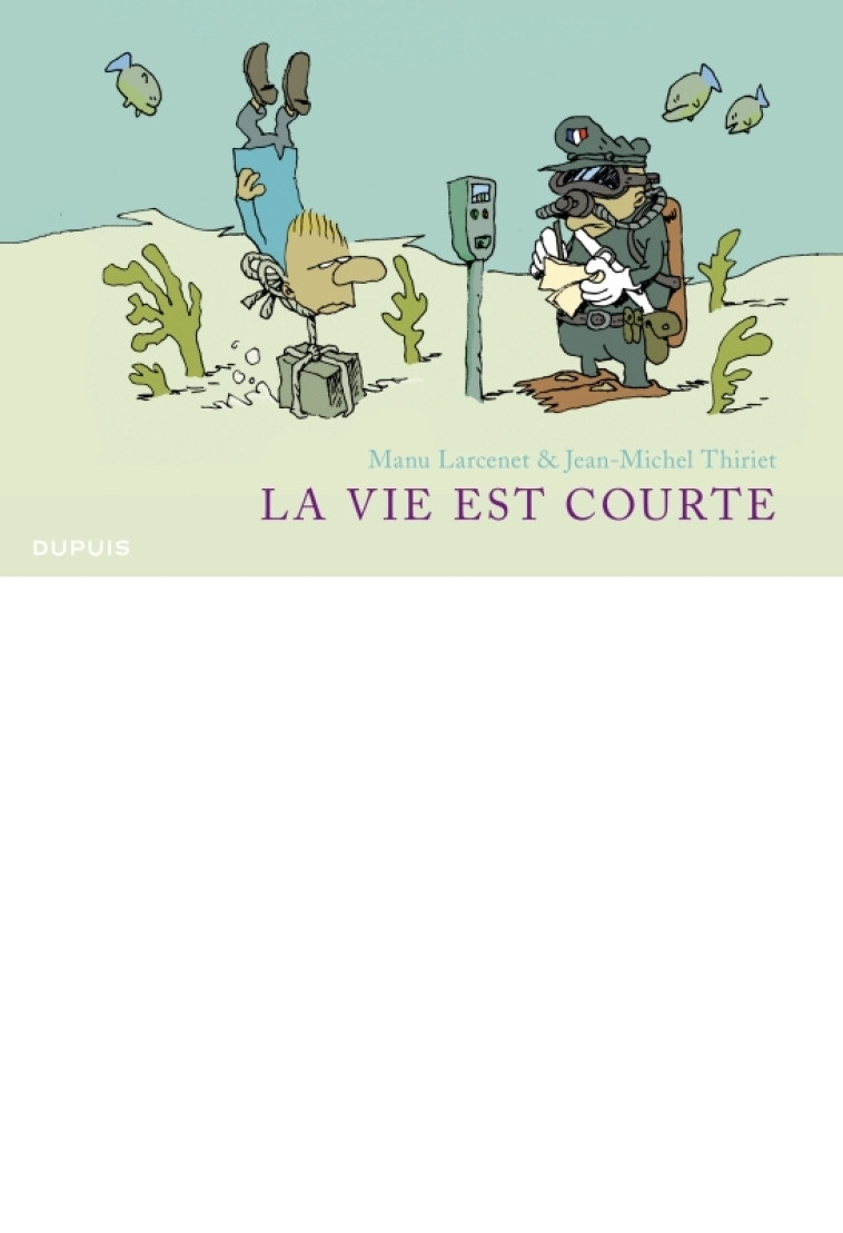 LA VIE EST COURTE - L-INTEGRALE - TOME 1 - LA VIE EST COURTE - INTEGRALE (FULL QUADRI) -  Larcenet Manu - DUPUIS