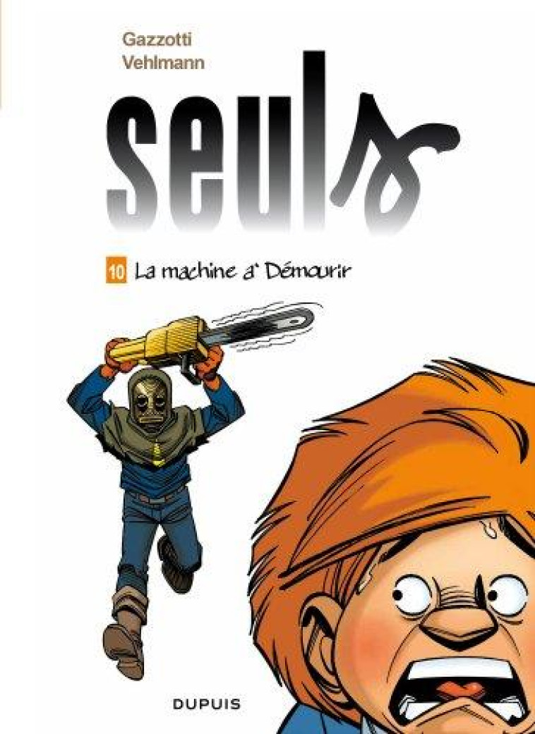 SEULS T.10  -  LA MACHINE A DEMOURIR - VEHLMANN FABIEN - Dupuis