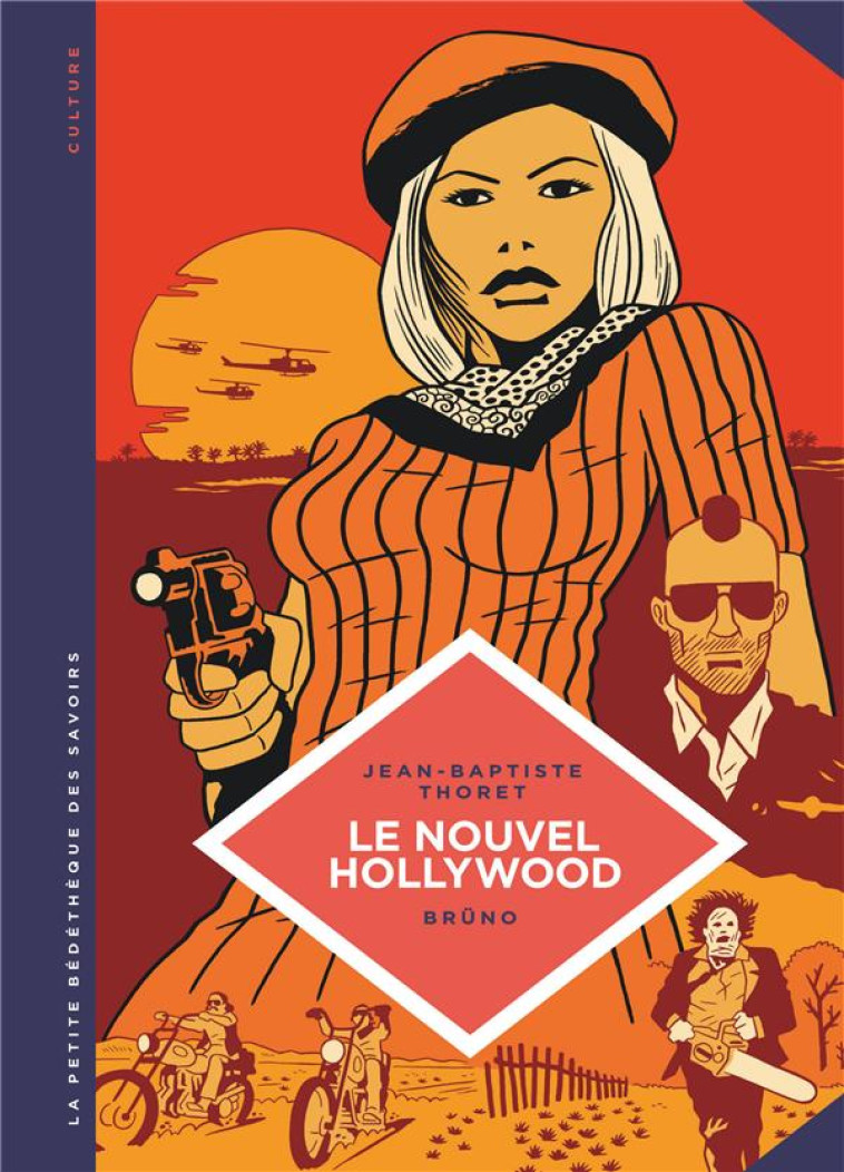 LA PETITE BEDETHEQUE DES SAVOIRS T.7  -  LE NOUVEL HOLLYWOOD - THORET JEAN-BAPTISTE - Le Lombard