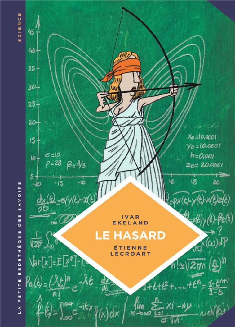 LA PETITE BEDETHEQUE DES SAVOIRS T.6  -  LE HASARD - EKELAND IVAR - Le Lombard