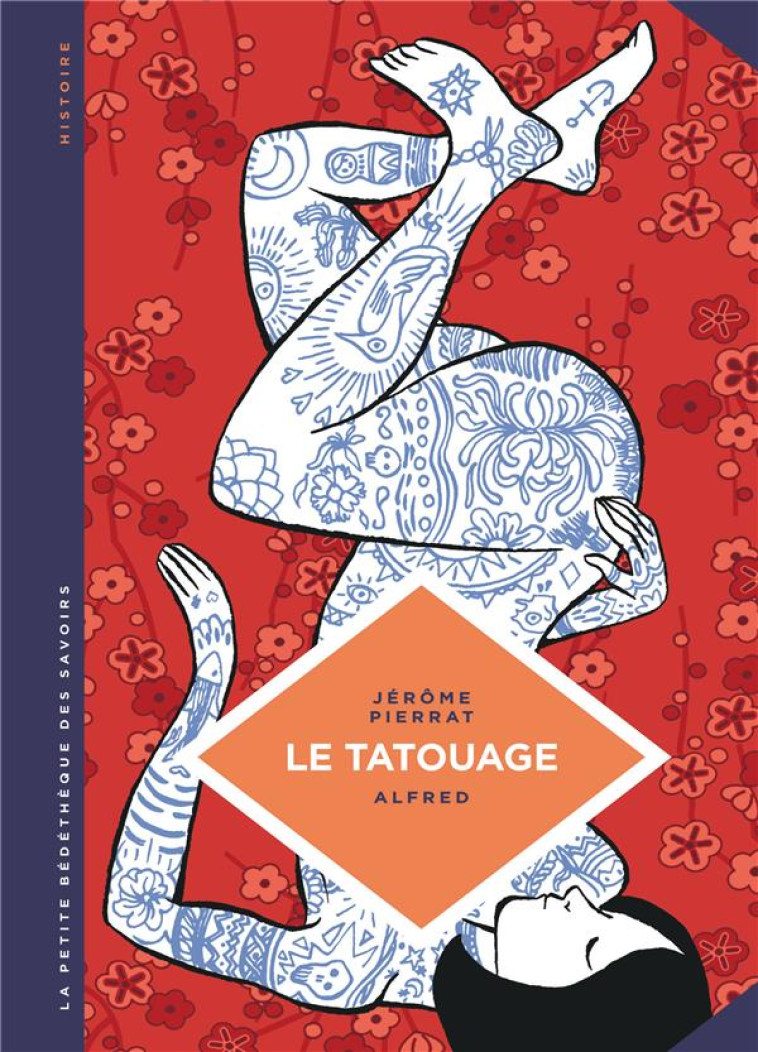 LA PETITE BEDETHEQUE DES SAVOIRS T.8  -  LE TATOUAGE - PIERRAT JEROME - Le Lombard