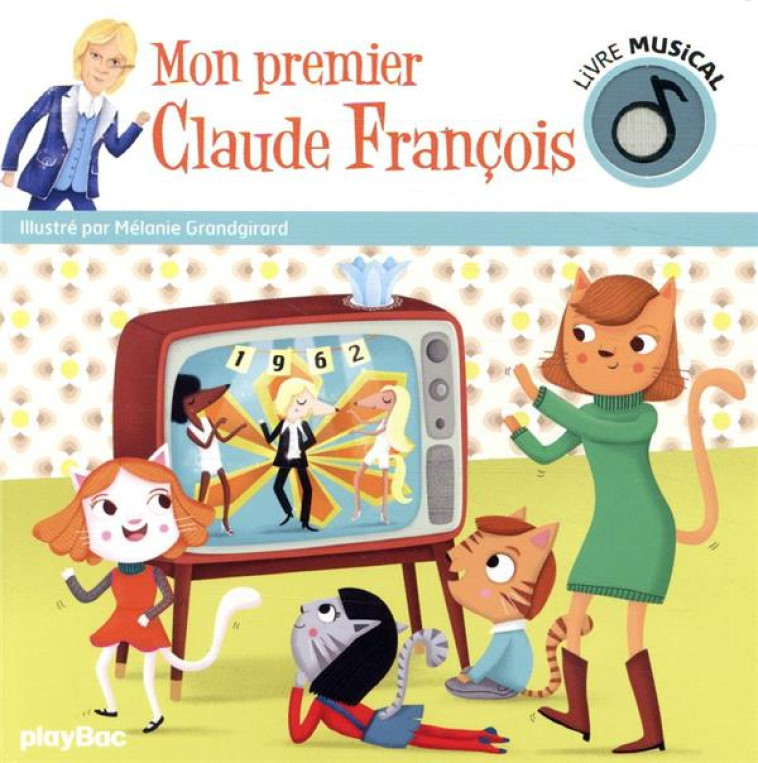 MON PREMIER CLAUDE FRANCOIS  -  LIVRE MUSICAL - GRANDGIRARD MELANIE - PRISMA