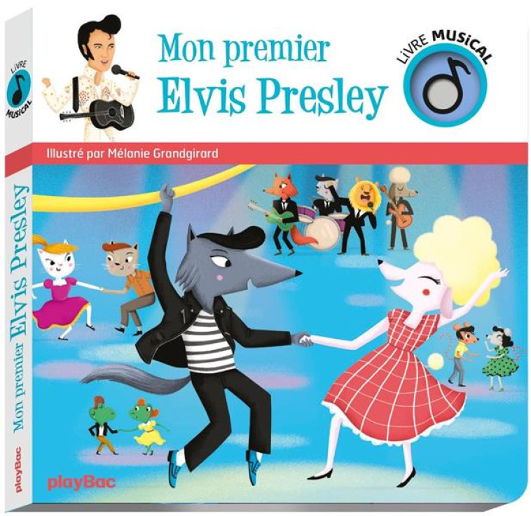 LIVRE MUSICAL  -  MON PREMIER ELVIS PRESLEY - GRANDGIRARD MELANIE - PRISMA