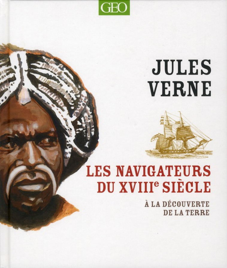 LES GRANDS NAVIGATEURS DU XVIIIE SIECLE - VERNE JULES - FEMME ACTUELLE