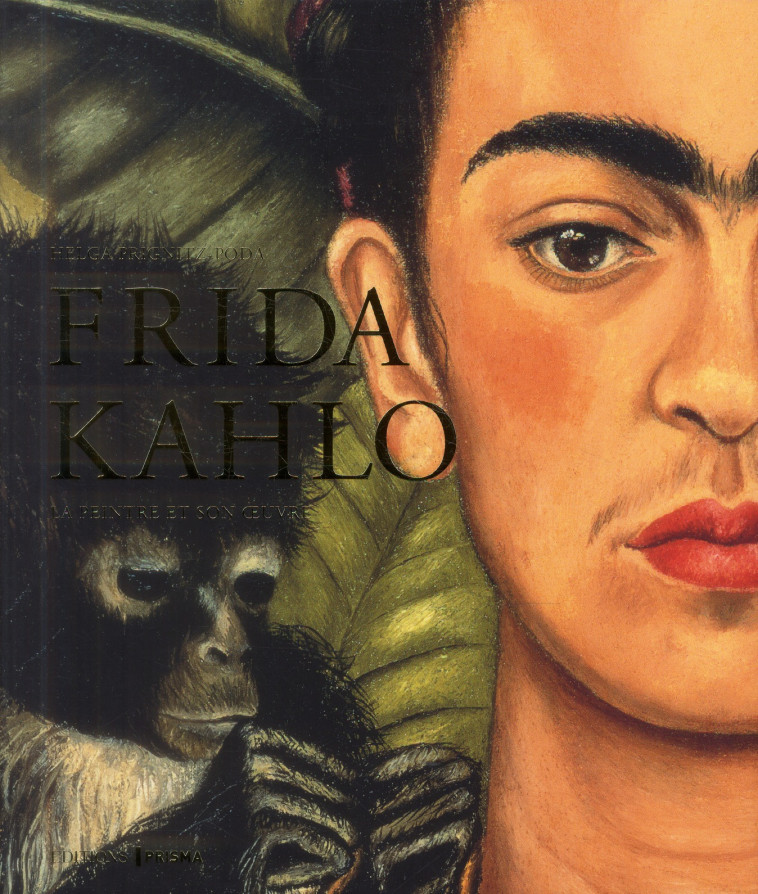 FRIDA KAHLO - PRIGNITZ-PODA EHLGA - Editions Prisma