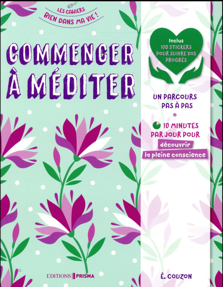 COMMENCER A MEDITER  -  CAHIER D'EXERCICES - COUZON ELISABETH - Editions Prisma