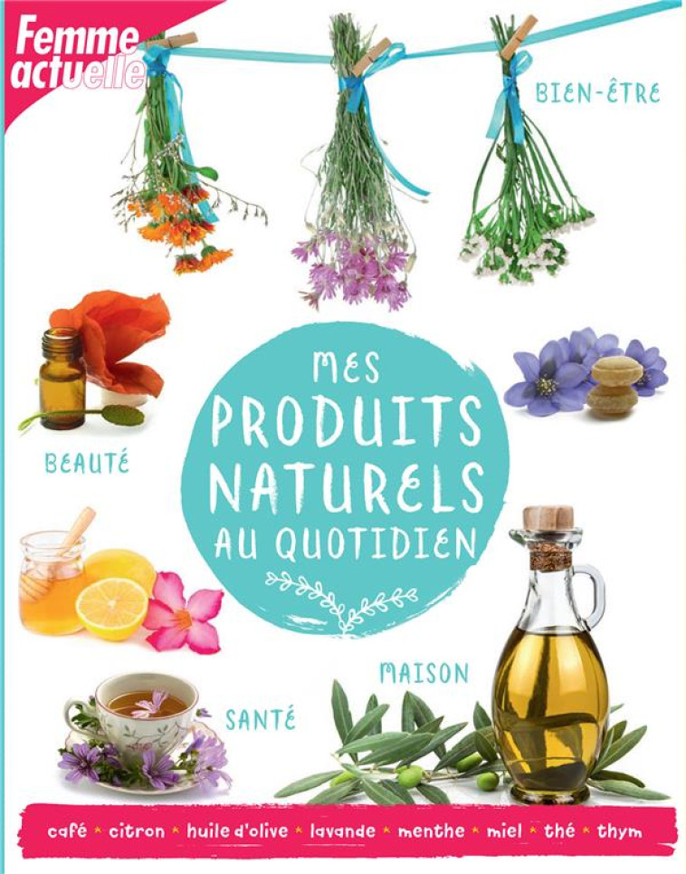 MES PRODUITS NATURELS AU QUOTIDIEN - MACHETEAU SOPHIE - FEMME ACTUELLE