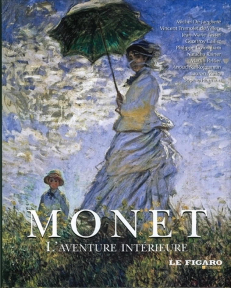 MONET. L-AVENTURE INTERIEURE -  JAEGHERE (DE)/TASSET - STE DU FIGARO